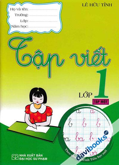 Tập Viết Lớp 1 Tập 1 (Theo Chương Trình Tiểu Học Mới)