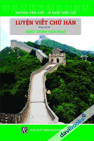 Luyện Viết Chữ Hán Dùng Với Bộ Giáo Trình Hán Ngữ