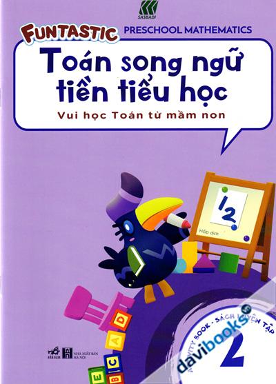 Toán Song Ngữ Tiền Tiểu Học - Sách Luyện Tập 2