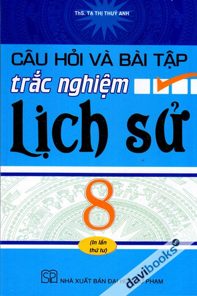 Câu Hỏi Và Bài Tập Trắc Nghiệm Lịch Sử 8