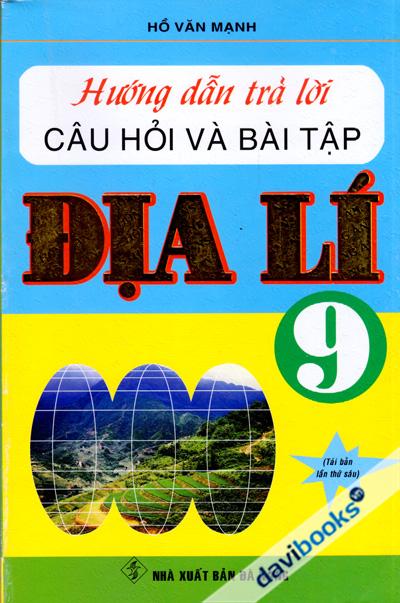 Hướng Dẫn Trả Lời Câu Hỏi Và Bài Tập Địa Lí 9