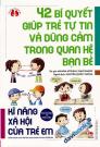 42 Bí Quyết Giúp Trẻ Tự Tin Và Dũng Cảm Trong Quan Hệ Bạn Bè