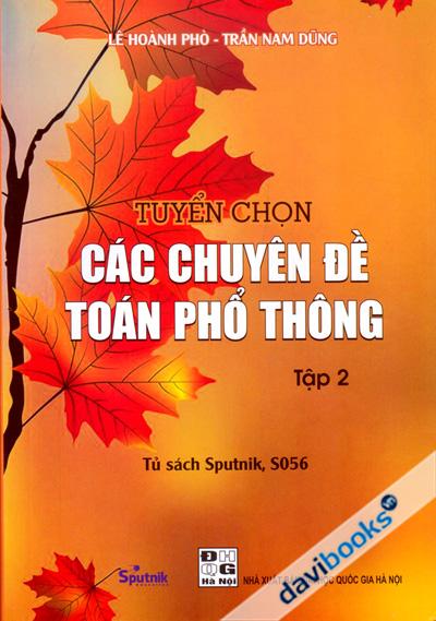 Tuyển Chọn Các Chuyên Đề Toán Phổ Thông Tập 2