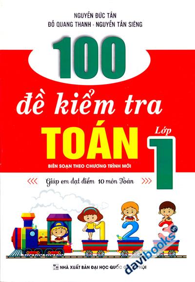 100 Đề Kiểm Tra Toán Lớp 1 Biên Soạn Theo Chương Trình Mới