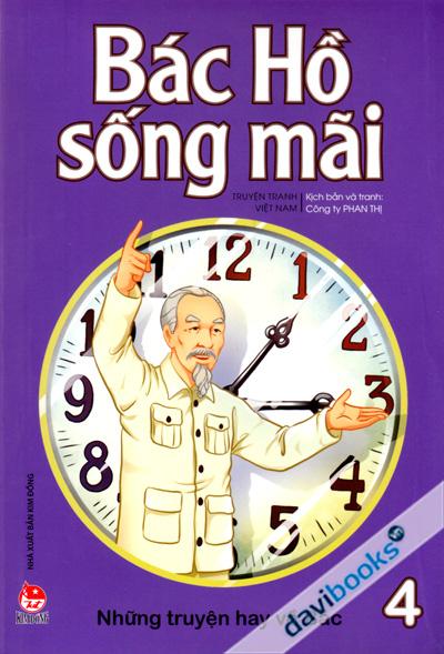 Bác Hồ Sống Mãi - Những Truyện Hay Về Bác Tập 4