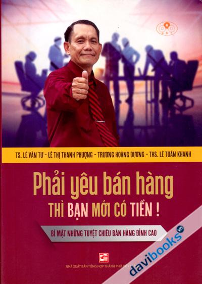 Phải Yêu Bán Hàng Thì Bạn Mới Có Tiền