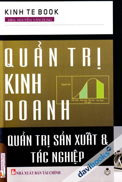 Quản Trị Kinh Doanh - Quản Trị Sản Xuất Và Tác Nghiệp