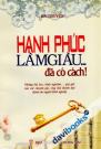 Hạnh Phúc Làm Giàu Đã Có Cách