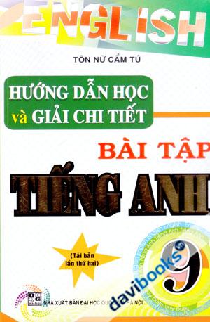 Hướng Dẫn Học Và Giải Chi Tiết Bài Tập Tiếng Anh 9 Tái Bản Lần Thứ 2