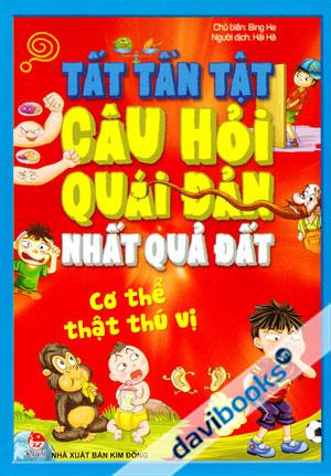 Tất Tần Tật Câu Hỏi Quái Đản Nhất Quả Đất Cơ Thể Thật Thú Vị
