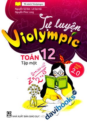 Tự Luyện Violympic Toán 12 Tập 1 Phiên Bản 2.0