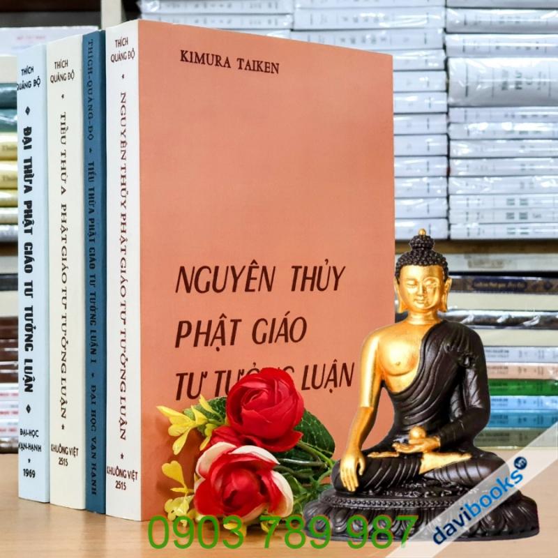 Combo 4Q: Phật Giáo Tư Tưởng Luận - Nguyên Thủy (1Q) Tiểu Thừa (2Q) Đại Thừa (1Q)