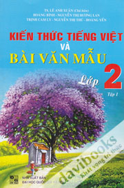 Kiến Thức Tiếng Việt Và Bài Văn Mẫu Lớp 2 Tập 1
