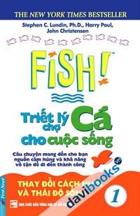 Fish Triết Lý Chợ Cá Cho Cuộc Sống Tập 1 Thay Đổi Cách Nhìn Và Thái Độ Sống