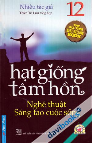 Hạt Giống Tâm Hồn 12 Nghệ Thuật Sáng Tạo Cuộc Sống