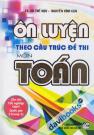 Ôn Luyện Theo Cấu Trúc Đề Thi Môn Toán