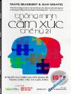 Thông Minh Cảm Xúc Thế Kỷ 21 - Bí Quyết Cải Thiện Các Mối Quan Hệ Trong Công Việc Và Cuộc Sống (EQ 2.0)