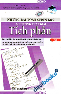 Những Bài Toán Chọn Lọc Và Phương Pháp Giải Tích Phân