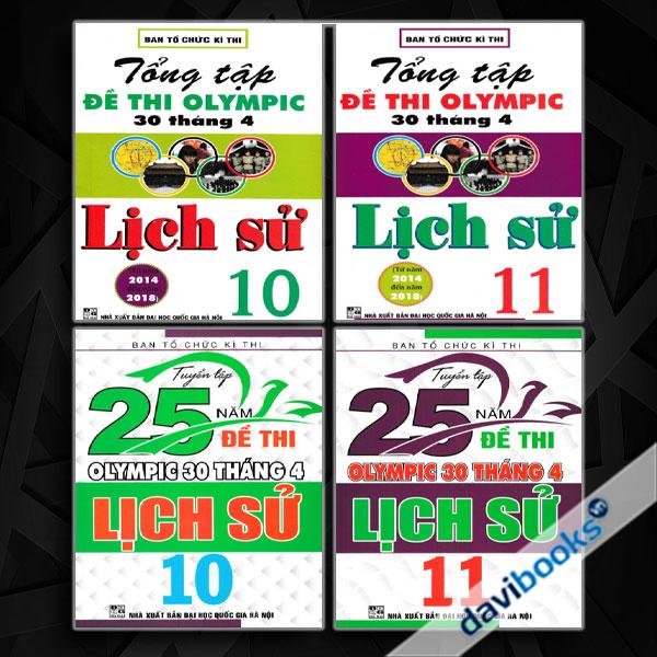 Combo Tuyển Tập 25 Năm Đề Thi Olympic 30 Tháng 4 + Tổng Tập Đề Thi Olympic 30 Tháng 4 Môn Lịch Sử Lớp 10 + 11 (Bộ 4 Cuốn)