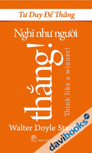 Tư Duy Để Thắng Suy Nghĩ Như Người Thắng