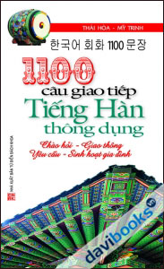 1100 Câu Giao Tiếp Tiếng Hàn Thông Dụng - Chào Hỏi - Giao Thông - Yêu Cầu - Sinh Hoạt Gia Đình