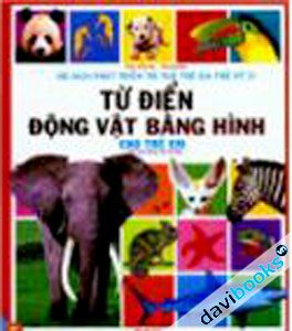 Bộ Sách Phát Triển Trí Tuệ Trẻ Em Thế Kỷ 21 Từ Điển Động Vật Bằng Hình Cho Trẻ Em 