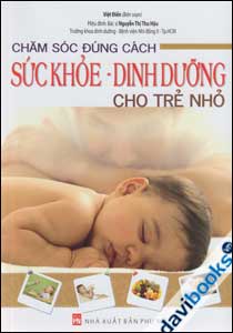 Chăm Sóc Đúng Cách Sức Khỏe - Dinh Dưỡng Cho Trẻ Nhỏ