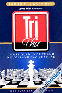 Trị Thư - Thuật Quản Lý Để Thành Người Lãnh Đạo Xuất Sắc