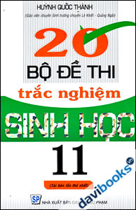 20 Bộ Đề Thi Trắc Nghiệm Sinh Học 11 - Tái Bản Lần I