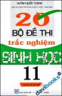 20 Bộ Đề Thi Trắc Nghiệm Sinh Học 11 - Tái Bản Lần I