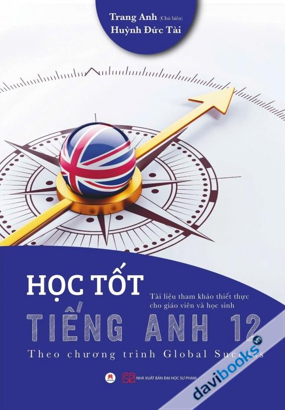 Học Tốt Tiếng Anh Lớp 12 (Theo Chương Trình Global Success)
