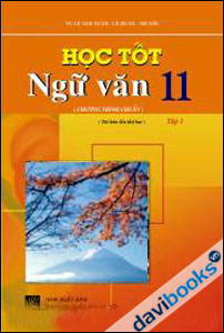 Học Tốt Ngữ Văn 11 Tập 1 Chương Trình Chuẩn (Lê Anh Xuân)