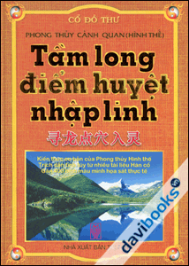 Phong Thủy Cảnh Quan Hình Thể Tầm Long Điểm Huyệt Nhập Linh