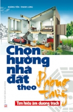 Chọn Hướng Nhà Đất Theo Phong Thuỷ - Tìm Hiểu Âm Dương Trạch