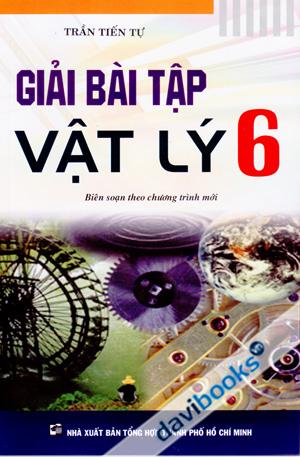 Giải Bài Tập Vật Lí 6 (Biên Soạn Theo Chương Trình Mới)