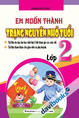 Em Muốn Thành Trạng Nguyên Nhỏ Tuổi Lớp 2 