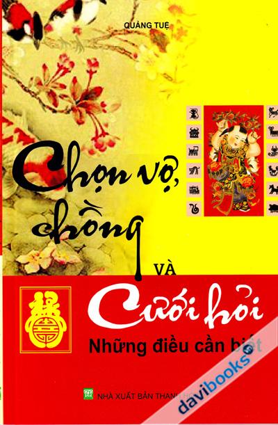 Chọn Vợ Chồng Và Cưới Hỏi - Những Điều Cần Biết