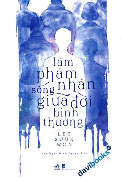 Làm Phàm Nhân Sống Giữa Đời Bình Thường