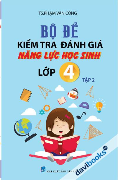 Bộ Đề Kiểm Tra Đánh Giá Năng Lực Học Sinh Lớp 4 Tập 2