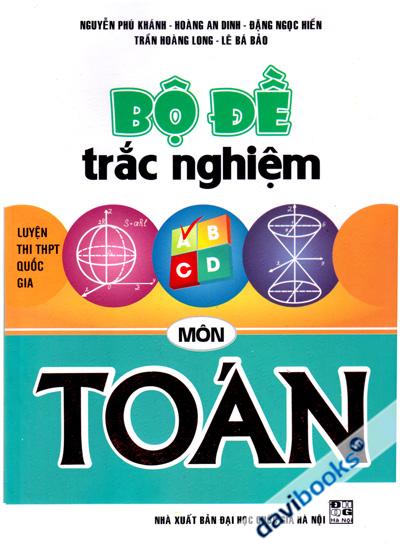 Bộ Đề Trắc Nghiệm Luyện Thi THPT Quốc Gia Môn Toán