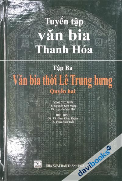 Tuyển Tập Văn Bia Thanh Hóa Tập 3 Văn Bia Thời Lê Trung Hưng Quyển 2