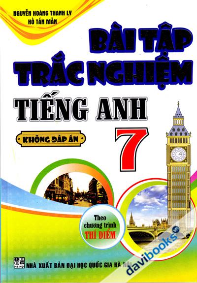 Bài Tập Trắc Nghiệm Tiếng Anh 7 Không Đáp Án (Theo Chương Trình Thí Điểm)