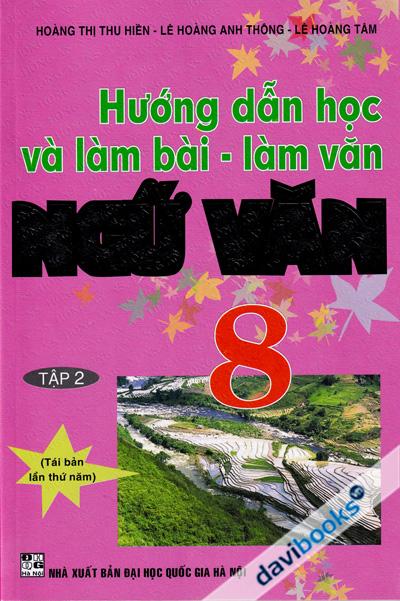 Hướng Dẫn Học Và Làm Bài Làm Văn Ngữ Văn 8 Tập 2
