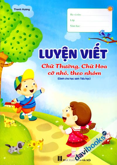 Luyện Viết Chữ Thường Chữ Hoa Cỡ Nhỏ Theo Nhóm