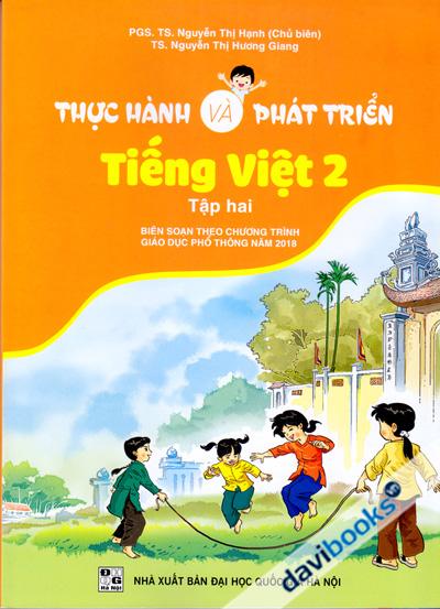 Thực Hành Và Phát Triển Tiếng Việt 2 Tập 2 (Biên Soạn Theo Chương Trình Giáo Dục Phổ Thông Năm 2018)