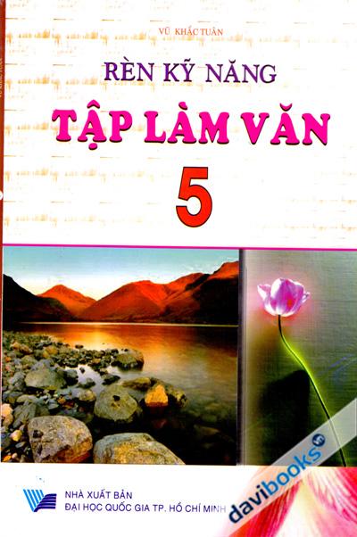 Rèn kỹ năng Tập Làm Văn 5