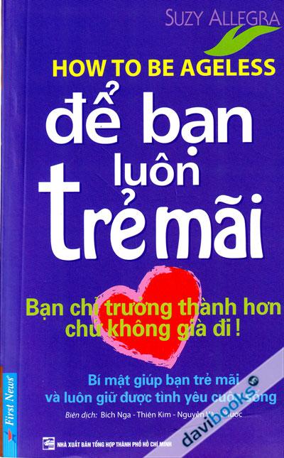 Để Bạn Luôn Trẻ Mãi - Hạt Giống Tâm Hồn