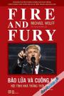 Bảo Lửa Và Cuồng Nộ Nội Tình Nhà Trắng Thời Trump