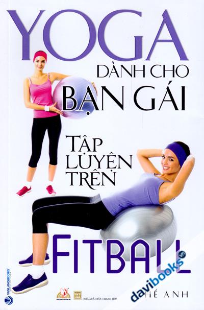 Yoga Dành Cho Bạn Gái Tập Luyện Trên Fitball