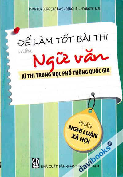 Để Làm Tốt Bài Thi Môn Ngữ Văn Kì Thi Trung Học Phổ Thông Quốc Gia (Phần Nghị Luận Xã Hội)